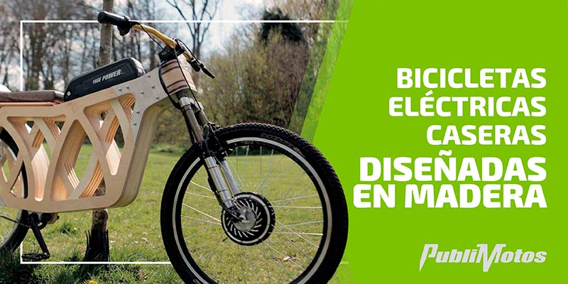 Bicicletas eléctricas caseras, diseñadas en madera
