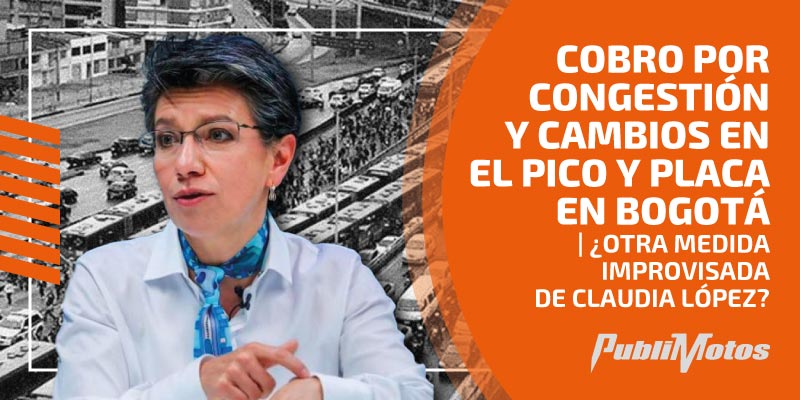 Cobro por congestión y cambios en el Pico y Placa en Bogotá | ¿Otra medida improvisada de Claudia López?