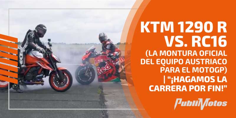 KTM 1290 R vs. RC16 (la montura oficial del equipo austriaco para el MotoGP) | “¡Hagamos la carrera por fin!”