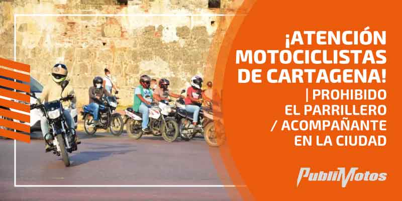 ¡Atención motociclistas de Cartagena! | Prohibido el parrillero / acompañante en la ciudad