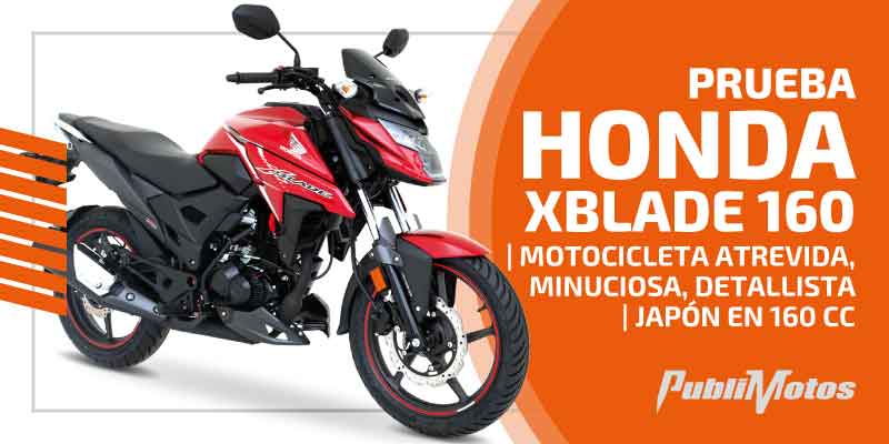 Prueba Honda XBlade 160 | Motocicleta atrevida, minuciosa, detallista | Japón en 160 cc.