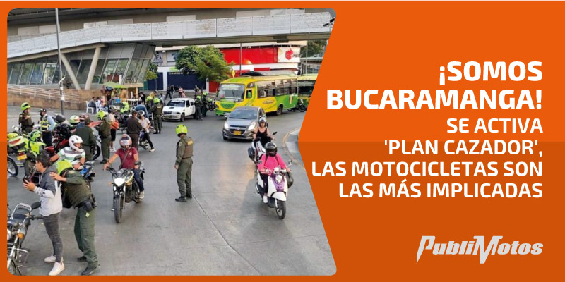 ¡Somos Bucaramanga! Se activa 'Plan Cazador', las motocicletas son las más implicadas