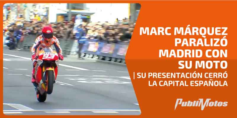 Marc Márquez paralizó Madrid con su moto | Su presentación cerró la capital española