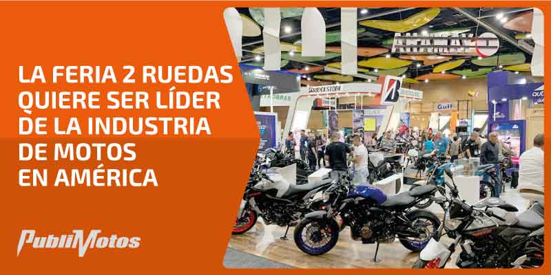 La Feria 2 Ruedas quiere ser líder de la industria de motos en América