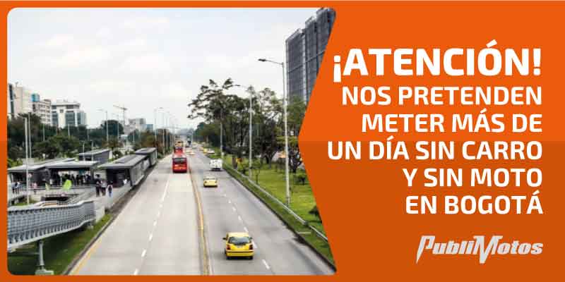 ¡ATENCIÓN! Nos pretenden meter más de un día sin carro y sin moto en Bogotá